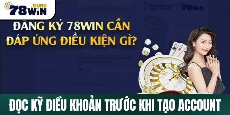 Đọc kỹ điều khoản trước khi tạo account 