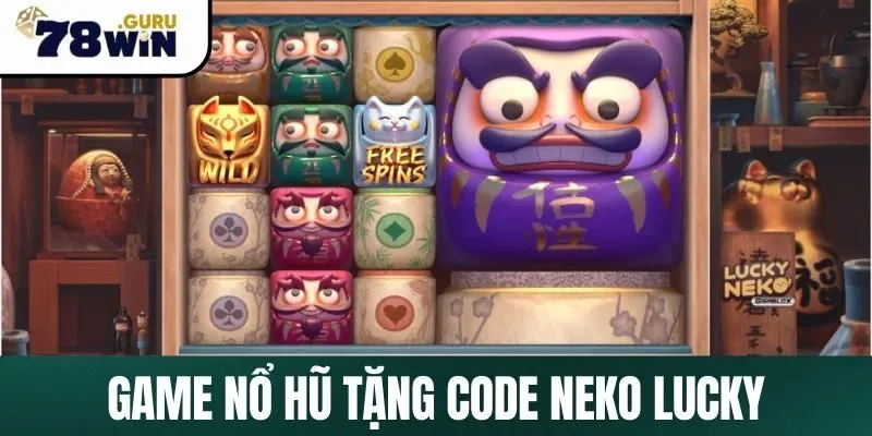 Game Nổ Hũ Tặng Code Neko Lucky