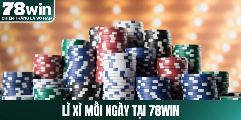 Lì xì mỗi ngày tại 78Win