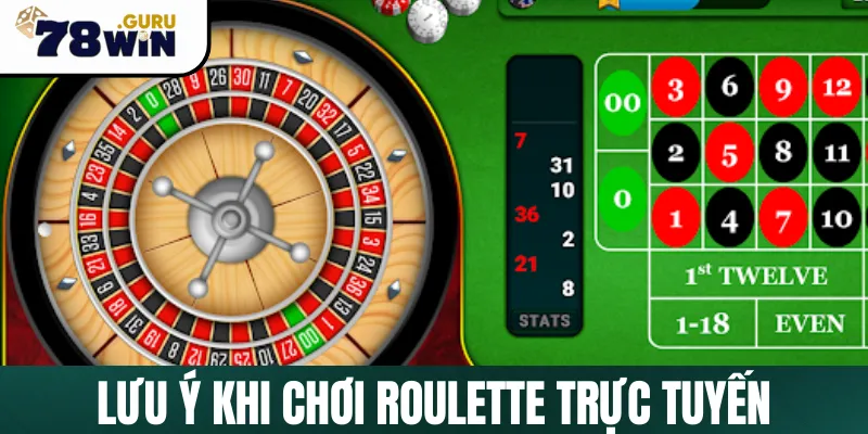 Những chú ý cần nắm được trong chơi Roulette trực tuyến