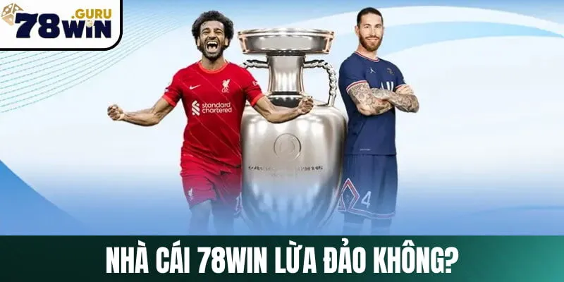 Giải đáp FAQ về sự uy tín của nhà cái 78Win