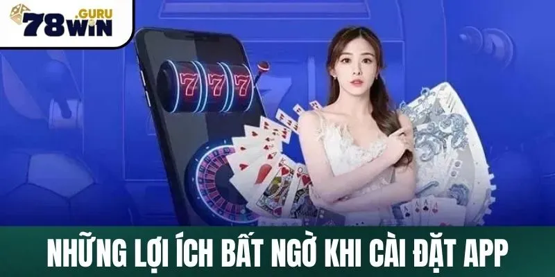 Những lợi ích bất ngờ khi cài đặt app