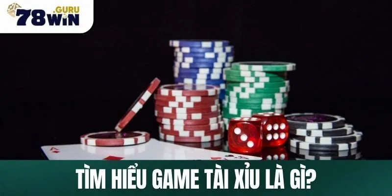 Game tài xỉu là gì?